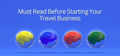Must Read Before Starting Your Travel Business